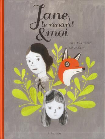 Couverture du livre « Jane, le renard et moi » de Isabelle Arsenault et Fanny Britt aux éditions La Pasteque