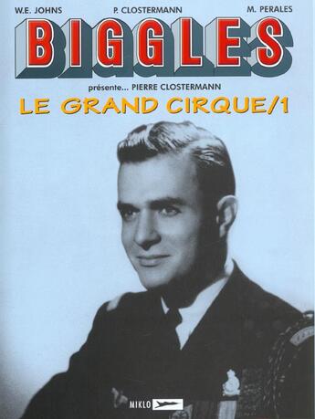 Couverture du livre « Biggles Tome 3 : le grand cirque » de Clostermann et Perales aux éditions Miklo