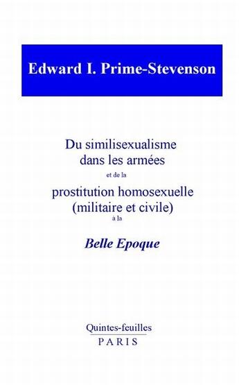 Couverture du livre « Du similisexualisme dans les armees et de la prostitution homosexuelle a la belle epoque » de E.I. Prime-Stevenson aux éditions Quintes-feuilles