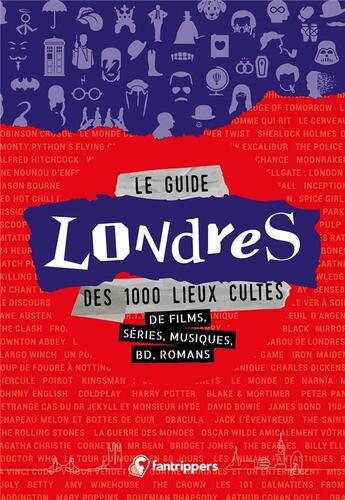 Couverture du livre « Le guide londres des 1000 lieux cultes de films, series, musiques, bd, romans » de Nicolas Albert et Gilles Rolland aux éditions Fantrippers