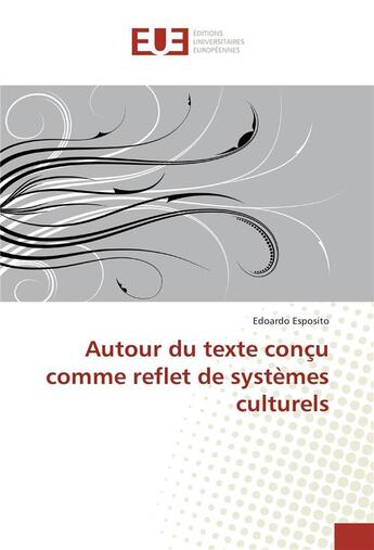 Couverture du livre « Autour du texte concu comme reflet de systemes culturels » de Edoardo Esposito aux éditions Editions Universitaires Europeennes