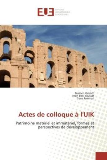 Couverture du livre « Actes de colloque a l'uik - patrimoine materiel et immateriel, formes et perspectives de developpeme » de Nomen Gmach aux éditions Editions Universitaires Europeennes