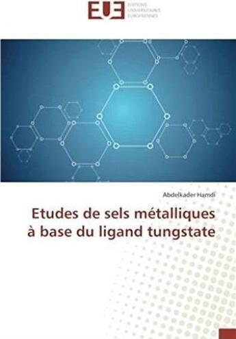 Couverture du livre « Études de sels métalliques à base du ligand tungstate » de Abdelazim Abdelkader Hamdi aux éditions Editions Universitaires Europeennes