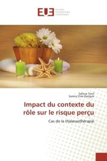 Couverture du livre « Impact du contexte du role sur le risque percu - cas de la thalassotherapie » de Touil/Zine-Danguir aux éditions Editions Universitaires Europeennes