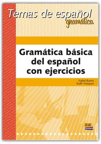 Couverture du livre « Gramática básica del espanol con ejercicios » de Ruth Vazquez Fernandez et Isabel Bueso Fernandez aux éditions Edinumen