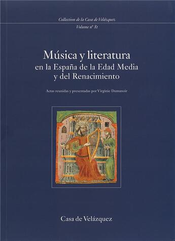 Couverture du livre « Musica y literatura en la espana de la edad media y del renacimiento » de Virginie Dumanoir aux éditions Casa De Velazquez