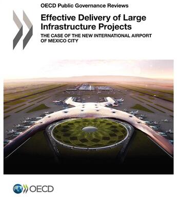 Couverture du livre « Effective delivery of large infrastructure projects ; the case of the new international airport of Mexico City » de Ocde aux éditions Ocde