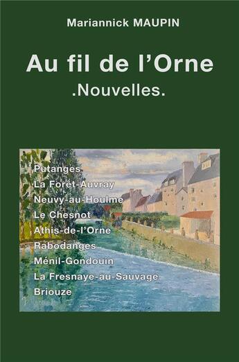 Couverture du livre « Au fil de l'orne » de Mariannick Maupin aux éditions Librinova