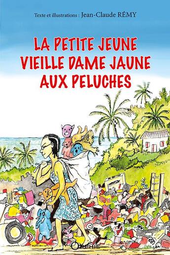 Couverture du livre « La petite jeune vieille dame jaune aux peluches » de Jean-Claude Remy aux éditions Orphie