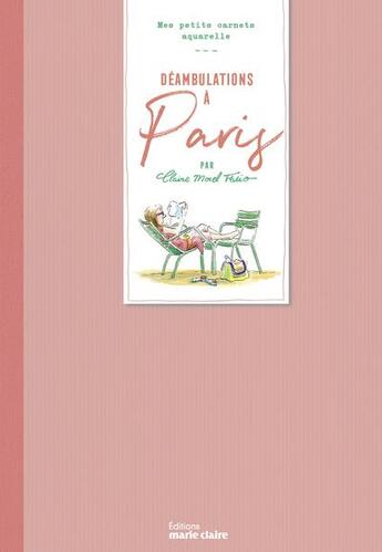 Couverture du livre « Mes petits carnets aquarelle : Déambulation à Paris » de Claire Morel Fatio aux éditions Marie-claire