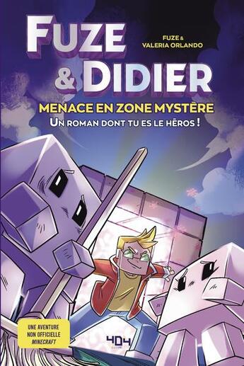 Couverture du livre « Fuze et Didier : menace en zone mystère : un roman dont tu es le héros » de Valeria Orlando et Fuze aux éditions 404 Editions