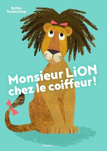 Couverture du livre « Monsieur Lion chez le coiffeur ! » de Britta Teckentrup aux éditions Bayard Jeunesse