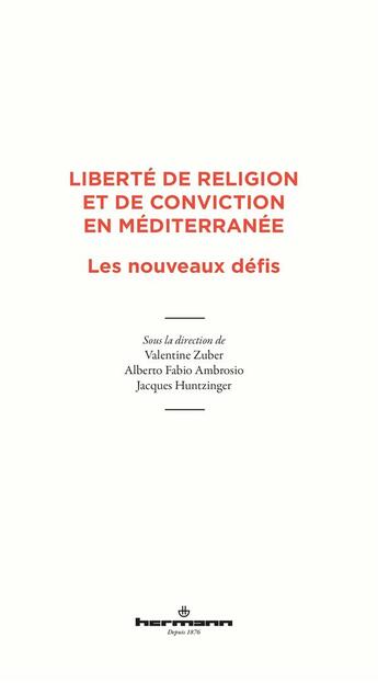 Couverture du livre « Liberté de religion et de conviction en Méditerranée : Les nouveaux défis » de Valentine Zuber aux éditions Hermann