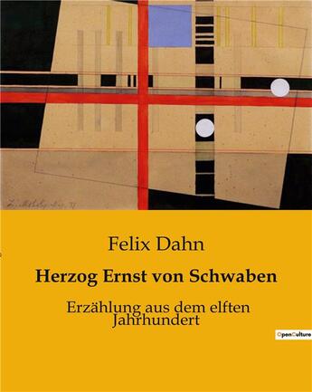 Couverture du livre « Herzog Ernst von Schwaben : Erzählung aus dem elften Jahrhundert » de Dahn Felix aux éditions Culturea