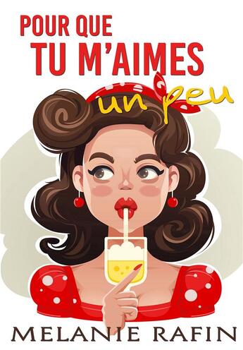 Couverture du livre « Pour que tu m'aimes un peu » de Melanie Rafin aux éditions Bookelis