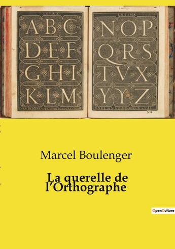 Couverture du livre « La querelle de l'Orthographe » de Marcel Boulenger aux éditions Culturea