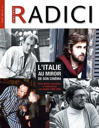 Couverture du livre « L'Italie au miroir de son cinéma t.2 ; entre déclin, transition et renaissance ; les années 1980-2000 » de Jean A. Gili aux éditions Editalie