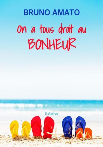 Couverture du livre « On a tous droit au bonheur » de Bruno Amato aux éditions S-active