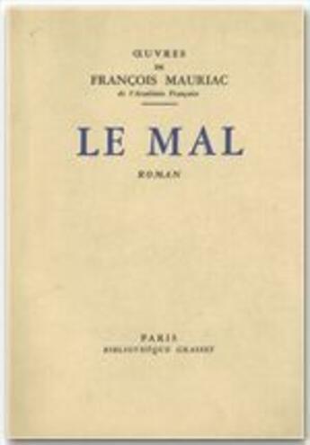 Couverture du livre « Le mal » de Francois Mauriac aux éditions Grasset