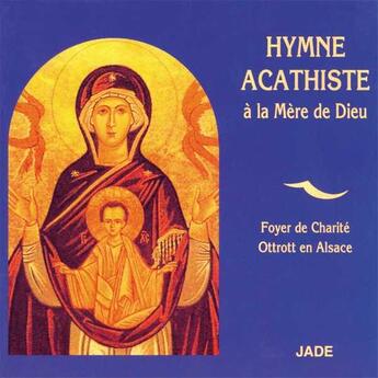 Couverture du livre « Hymne acathiste a la mere de dieu - cd » de Foyer De Charite Ott aux éditions Sony Music