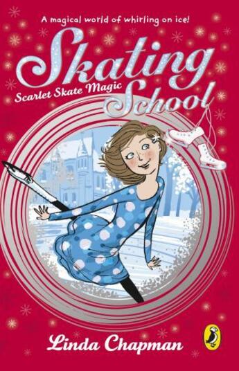 Couverture du livre « Skating School: Scarlet Skate Magic » de Linda Chapman aux éditions Penguin Books Ltd Digital