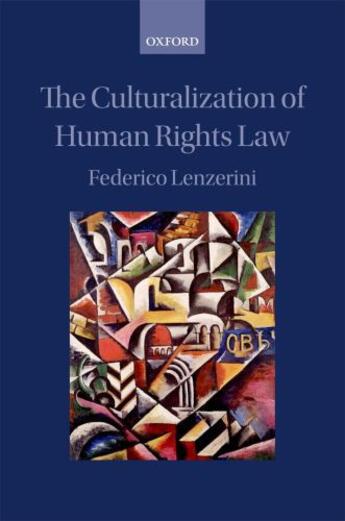 Couverture du livre « The Culturalization of Human Rights Law » de Lenzerini Federico aux éditions Oup Oxford