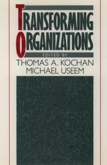 Couverture du livre « Transforming Organizations » de Thomas A Kochan aux éditions Oxford University Press Usa