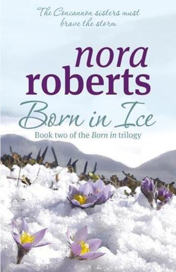 Couverture du livre « Born in Ice » de Nora Roberts aux éditions Little Brown Book Group Digital