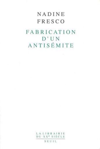 Couverture du livre « Fabrication d'un antisémite » de Nadine Fresco aux éditions Seuil