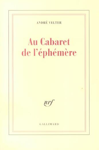 Couverture du livre « Au Cabaret de l'éphémère : Poèmes et chansons parlées » de Andre Velter aux éditions Gallimard