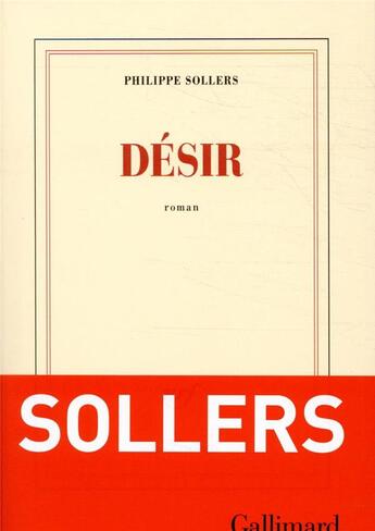 Couverture du livre « Désir » de Philippe Sollers aux éditions Gallimard