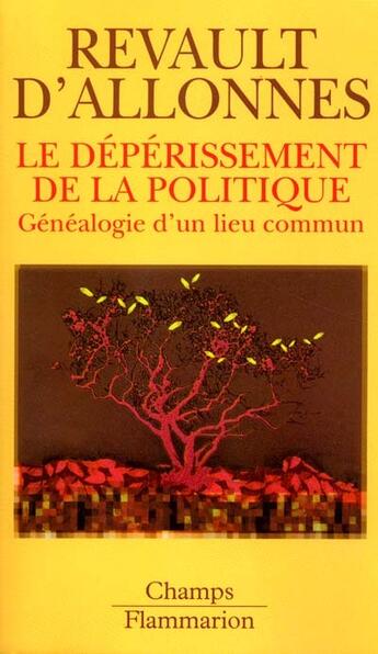 Couverture du livre « Deperissement de la politique (le) - genealogie d'un lieu commun » de Revault-D'Allonnes M aux éditions Flammarion