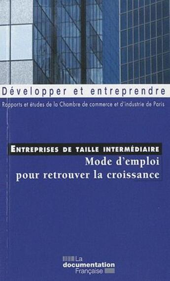 Couverture du livre « Entreprises de taille intermédiaire ; mode d'emploi pour retrouver la croissance » de  aux éditions Documentation Francaise