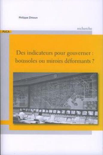 Couverture du livre « Des indicateurs pour gouverner ; boussoles ou miroirs déformants » de Philippe Zittoun aux éditions Cerema