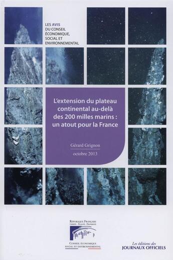 Couverture du livre « L'extension du plateau continental au-dela des 200 milles marins : un atout pour la France » de Gerard Grigon aux éditions Direction Des Journaux Officiels