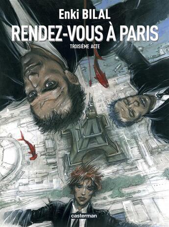 Couverture du livre « Le sommeil du monstre t.3 ; rendez-vous à paris » de Enki Bilal aux éditions Casterman