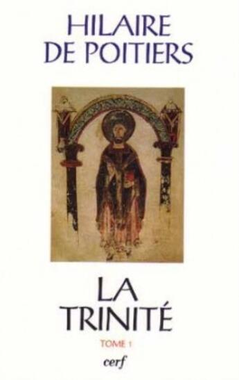 Couverture du livre « La trinité Tome 1 » de Hilaire De Poitiers aux éditions Cerf