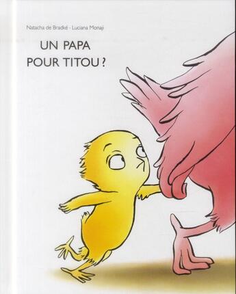 Couverture du livre « Un papa pour titou » de Natacha De Bradke et Luciana Monaji aux éditions Ecole Des Loisirs