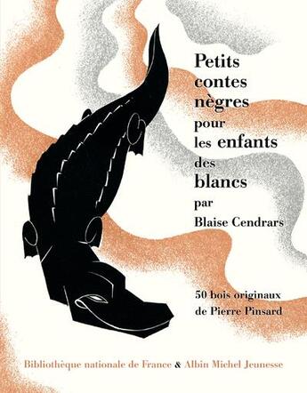 Couverture du livre « Petits contes nègres pour les enfants des blancs » de Blaise Cendrars et Pierre Pinsard aux éditions Bnf Editions