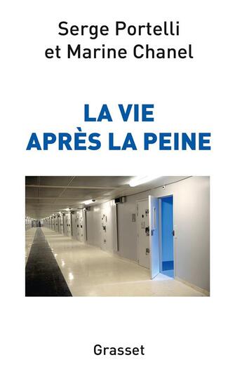 Couverture du livre « La vie après la peine » de Serge Portelli et Marine Chanel aux éditions Grasset