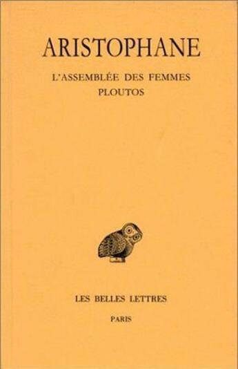 Couverture du livre « Comédies Tome 5 ; l'assemblée des femmes-ploutos » de Aristophane aux éditions Belles Lettres