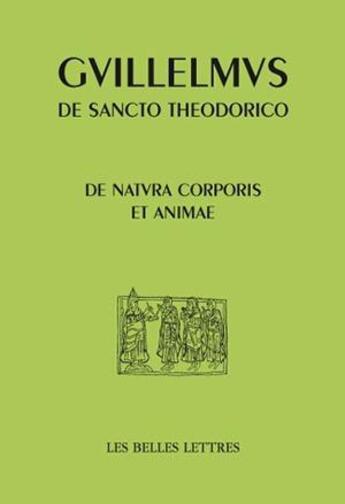 Couverture du livre « De natura corporis & animae » de Guillaume De Saint-Thierry aux éditions Belles Lettres