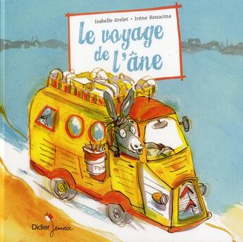Couverture du livre « Le voyage de l'âne » de Isabelle Grelet et Irene Bonacina aux éditions Didier Jeunesse