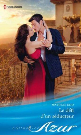 Couverture du livre « Le défi d'un séducteur » de Michelle Reid aux éditions Harlequin