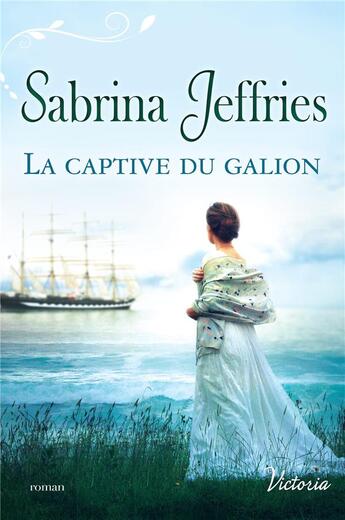 Couverture du livre « La captive du galion » de Sabrina Jeffries aux éditions Harlequin