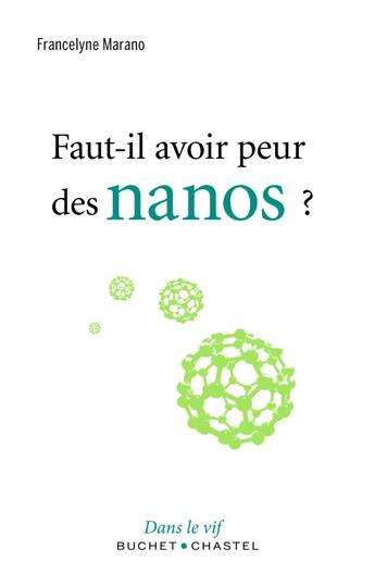 Couverture du livre « Faut-il avoir peur des nanos ? » de Francelyne Marano aux éditions Buchet Chastel