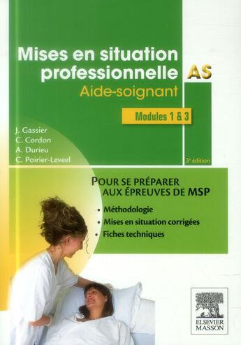 Couverture du livre « Aide-soignaNt ; mise en situation professionnelle ; modules 1 & 3 » de Jacqueline Gassier et Catherine Coron aux éditions Elsevier-masson