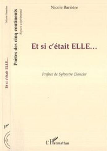 Couverture du livre « Et si c'était elle » de Nicole Barriere aux éditions L'harmattan