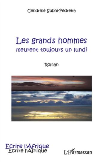 Couverture du livre « Les grands hommes meurent toujours un lundi » de Cendrine Subhi-Pedreira aux éditions L'harmattan