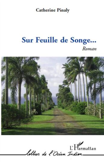 Couverture du livre « Sur feuille de songe... » de Catherine Pinaly aux éditions L'harmattan